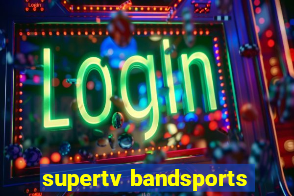 supertv bandsports